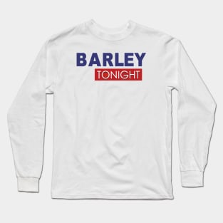 Barley Tonight Long Sleeve T-Shirt